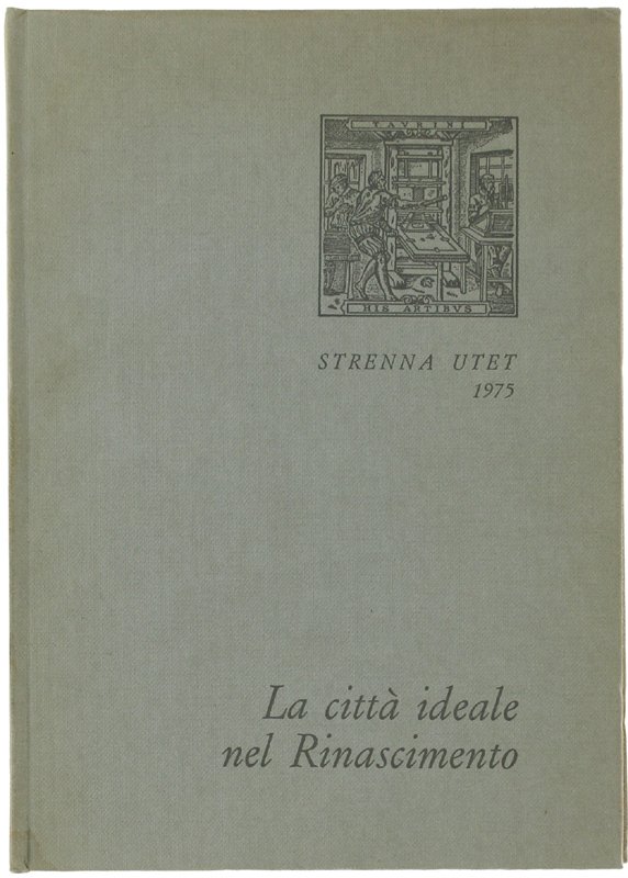 LA CITTA' IDEALE NEL RINASCIMENTO.