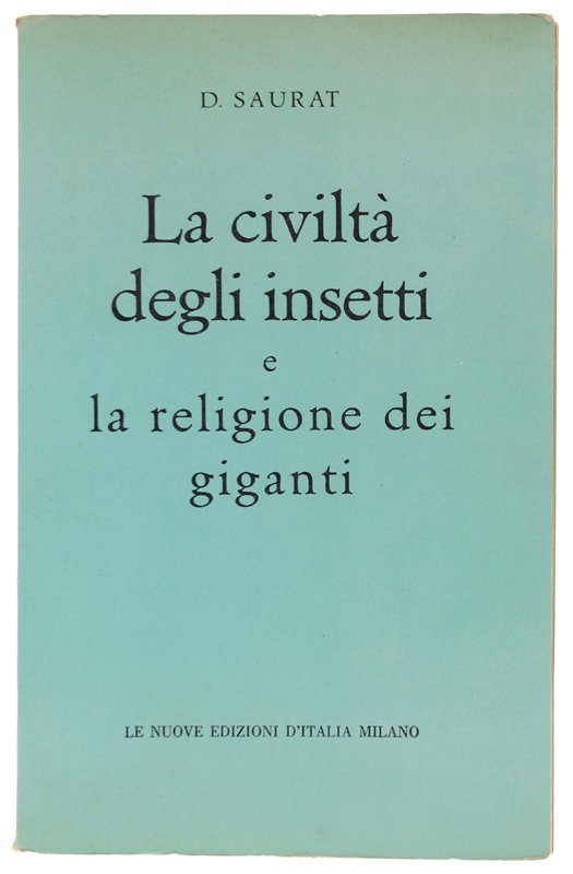LA CIVLITA' DEGLI INSETTI E LA RELIGIONE DEI GIGANTI.