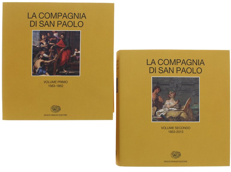 LA COMPAGNIA DI SAN PAOLO. Volume Primo: 1563-1852. Volume Secondo: …