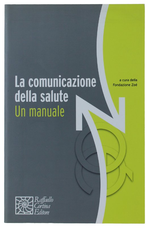 LA COMUNICAZIONE DELLA SALUTE. Un manuale - a cura della …