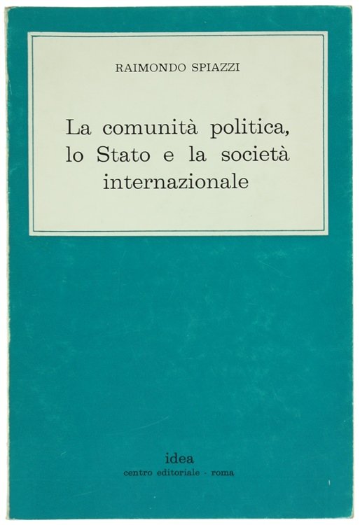 LA COMUNITA' POLITICA, LO STATO E LA SOCIETA' INTERNAZIONALE.