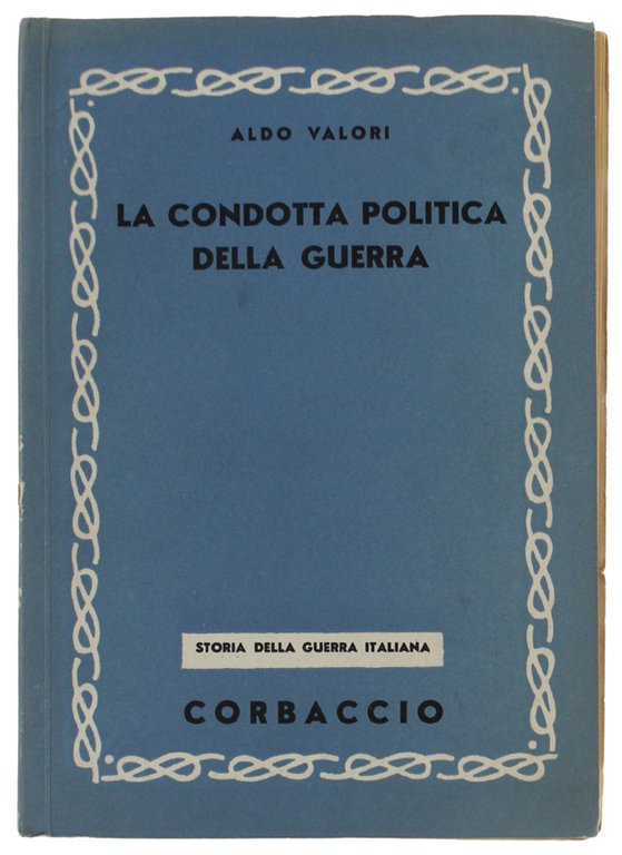 LA CONDOTTA POLITICA DELLA GUERRA