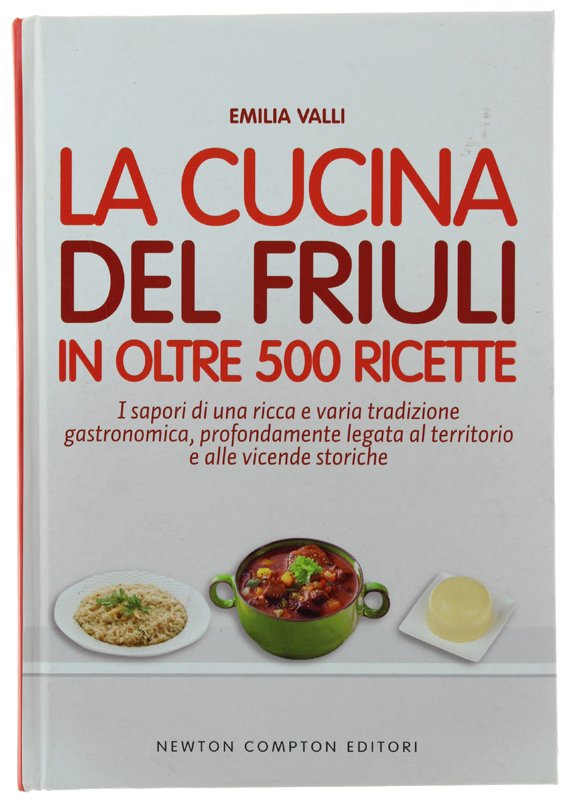 LA CUCINA DEL FRIULI IN OLTRE 500 RICETTE : i … | Immagine principale