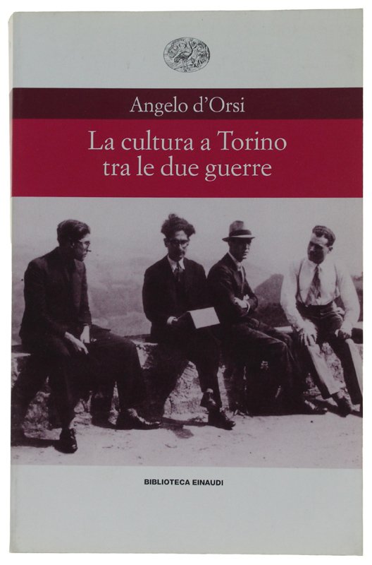 LA CULTURA A TORINO TRA LE DUE GUERRE [come nuovo]