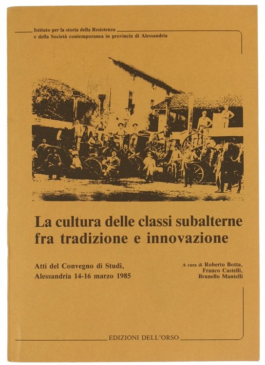 LA CULTURA DELLE CLASSI SUBALTERNE FRA TRADIZIONE E INNOVAZIONE.