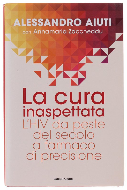 LA CURA INASPETTATA. L'HIV da peste del secolo a farmaco …