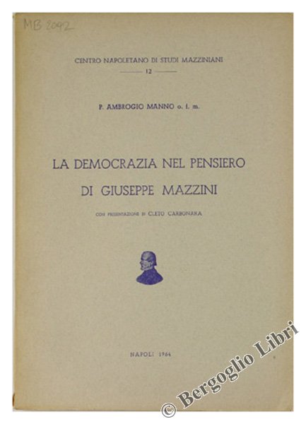 LA DEMOCRAZIA NEL PENSIERO DI GIUSEPPE MAZZINI. Con presentazione di …