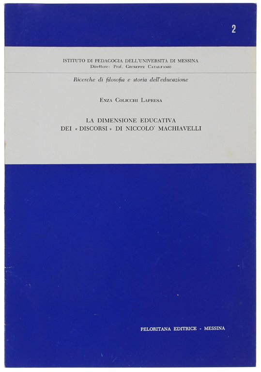 LA DIMENSIONE EDUCATIVA DEI "DISCORSI" DI NICCOLO' MACHIAVELLI.
