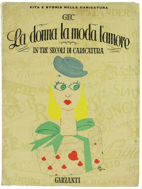 LA DONNA LA MODA L'AMORE IN TRE SECOLI DI CARICATURA.