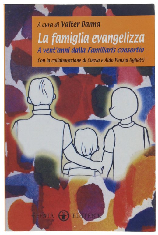 LA FAMIGLIA EVANGELIZZA. A vent'anni dalla Familiaris consortio.