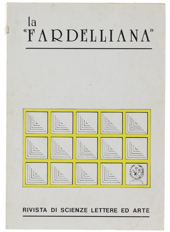 LA "FARDELLIANA". Rivista quadrimestrale di scienze lettere ed arte. Anno …