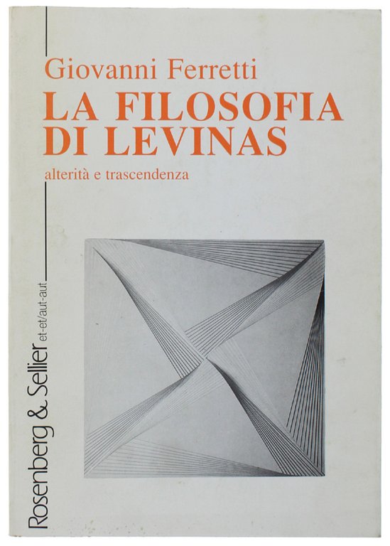 LA FILOSOFIA DI LEVINAS. Alterità e trascendenza.