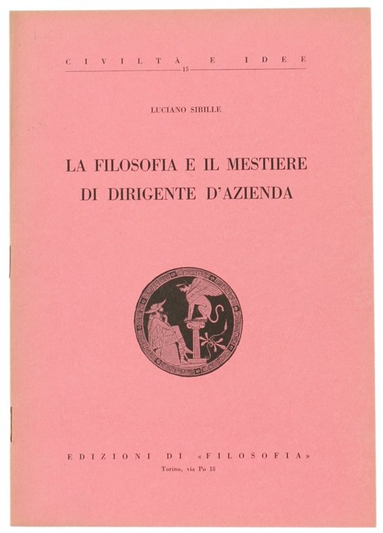 LA FILOSOFIA E IL MESTIERE DI DIRIGENTE D'AZIENDA.