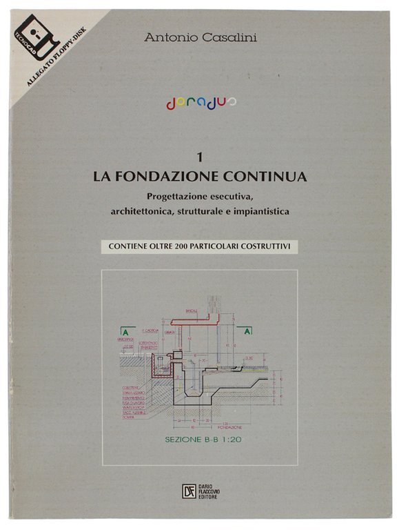 LA FONDAZIONE CONTINUA. Progettazione esecutiva, architettonica, strutturale e impiantistica. DORADUS …