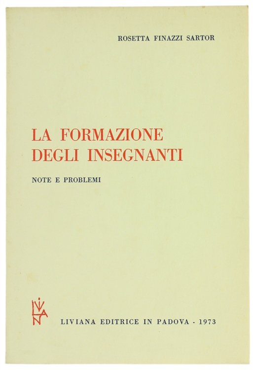 LA FORMAZIONE DEGLI INSEGNANTI. Note e problemi.