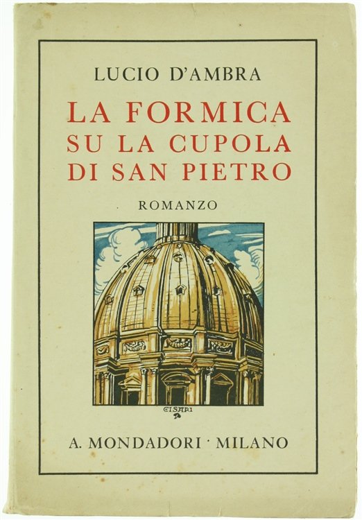 LA FORMICA SU LA CUPOLA DI SAN PIETRO. Romanzo.