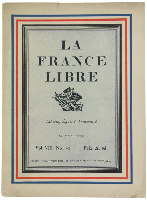 LA FRANCE LIBRE. Vol. VII, No. 41- 15 mars 1944