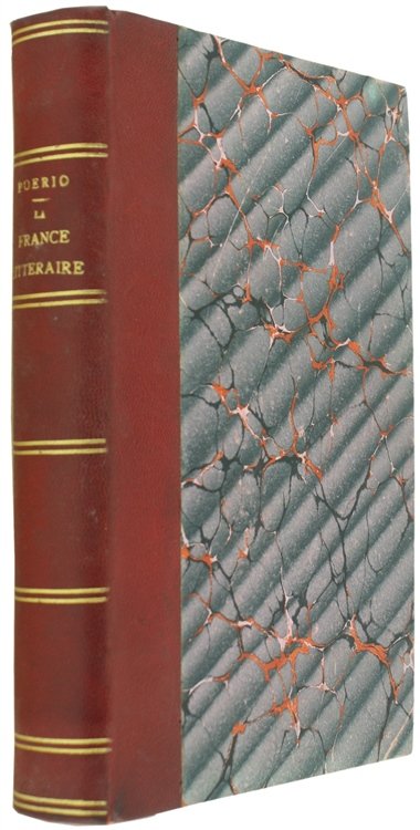 LA FRANCE LITTERAIRE. Morceaux choisis des principaux écrivains français depuis …