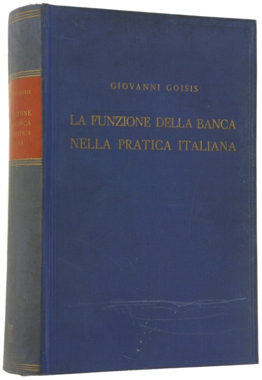 LA FUNZIONE DELLA BANCA NELLA PRATICA ITALIANA.