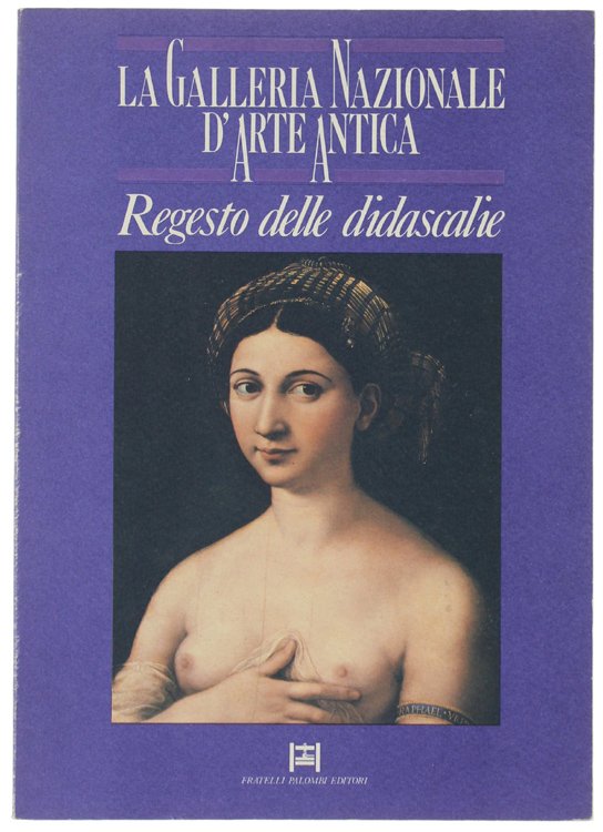 LA GALLERIA NAZIONALE D'ARTE ANTICA. Regesto delle didascalie.