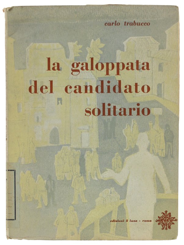 LA GALOPPATA DEL CANDIDATO SOLITARIO (Confidenze riservate agli amici)