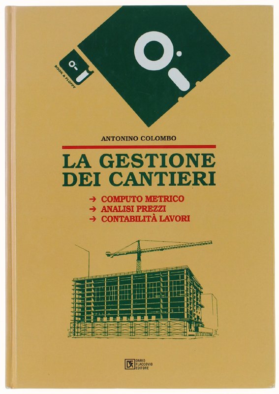 LA GESTIONE DEI CANTIERI. Computo metrico, analisi prezzi, contabilità lavori.