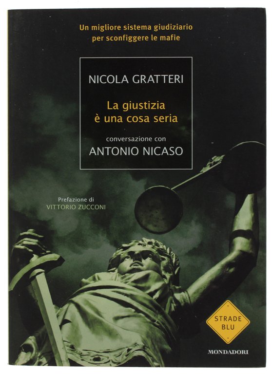 LA GIUSTIZIA E' UNA COSA SERIA. Un migliore sistema giudiziario …