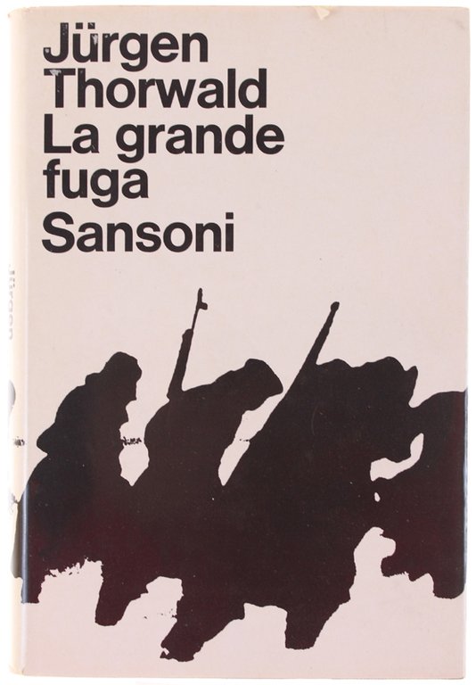 LA GRANDE FUGA. Incominciò alla Vistola - La fine all'Elba.