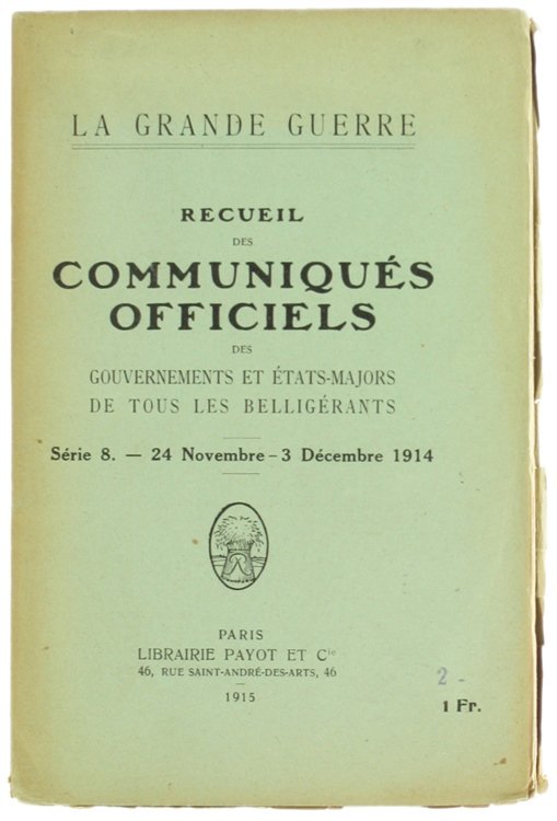 La Grande Guerre - RECUEIL DES COMMUNIQUÉS OFFICIELS des Gouvernements …