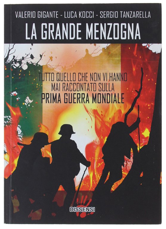 LA GRANDE MENZOGNA. Tutto quello che non vi hanno mai …