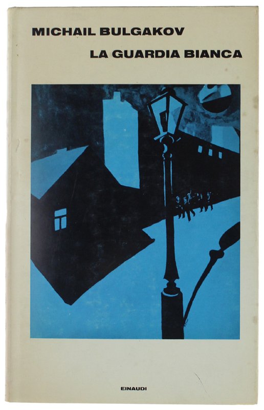 LA GUARDIA BIANCA. Traduzione di Ettore Lo Gatto [Prima edizione …
