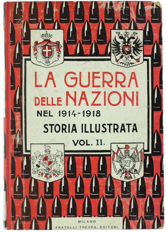 LA GUERRA DELLE NAZIONI 1914, 1915 e 1916. Volume 2°: …