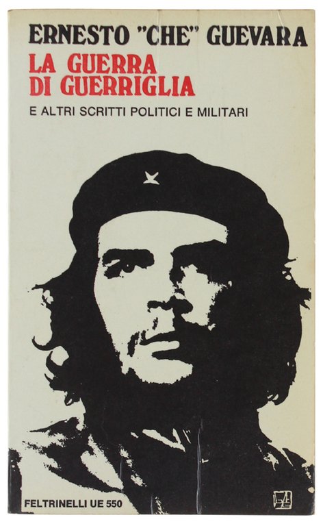 LA GUERRA DI GUERRIGLIA e altri scritti politici e militari …