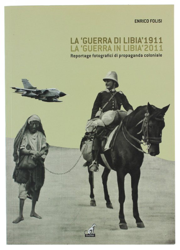 LA GUERRA DI LIBIA 1911 - LA GUERRA IN LIBIA …