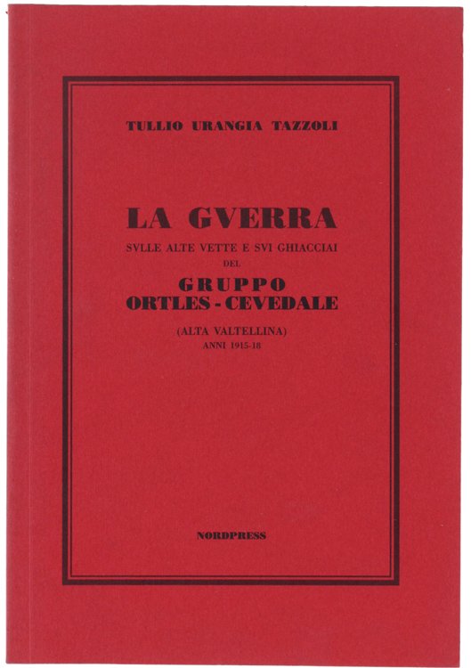 LA GUERRA SULLE ALTE VETTE E SUI GHIACCIAI DEL GRUPPO …