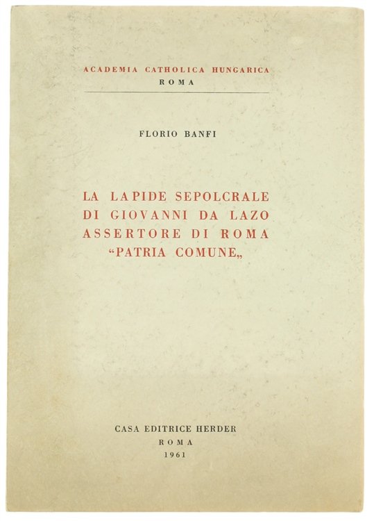 LA LAPIDE SEPOLCRALE DI GIOVANNI DA LAZO ASSERTORE DI ROMA …