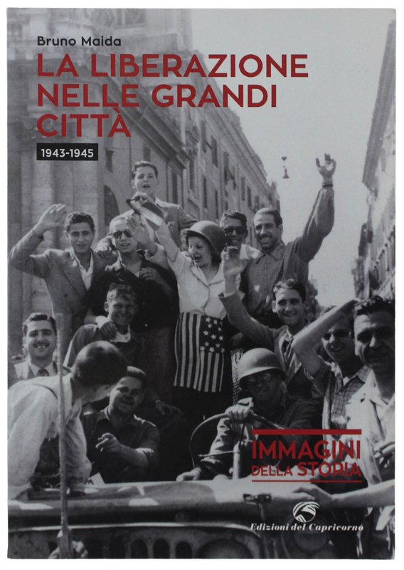 LA LIBERAZIONE NELLE GRANDI CITTÀ (1943-1945)