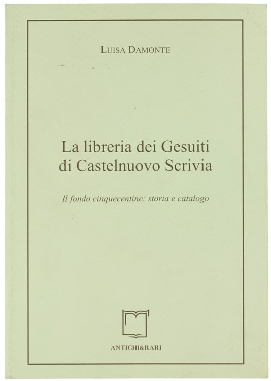 LA LIBRERIA DEI GESUITI DI CASTELNUOVO SCRIVIA. Il fondo cinquecentine: …