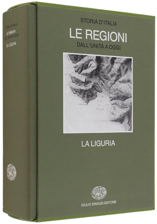 LA LIGURIA. Storia d'Italia - Le Regioni dall'Unità a Oggi. …