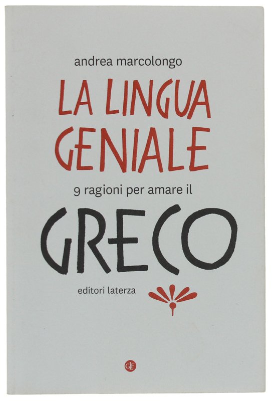 LA LINGUA GENIALE. 9 ragioni per amare il greco [come … | Immagine principale