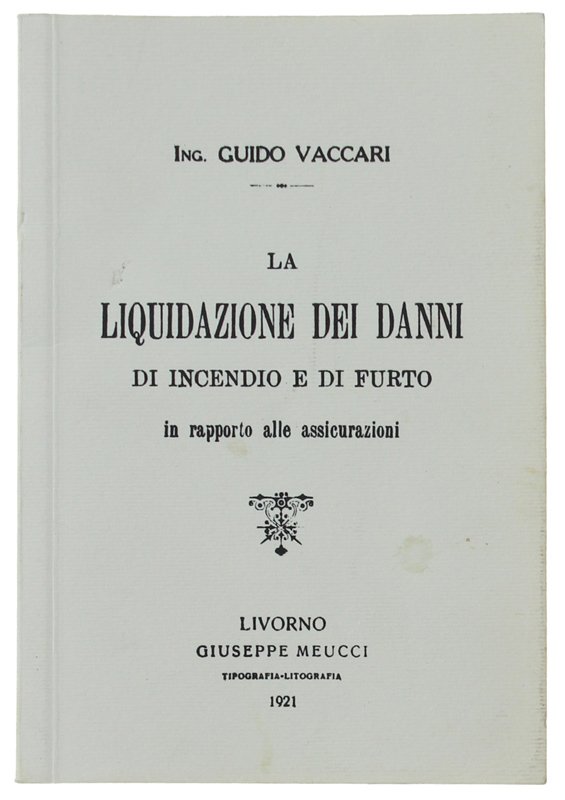 LA LIQUIDAZIONE DEI DANNI DI INCENDIO E DI FURTO IN …