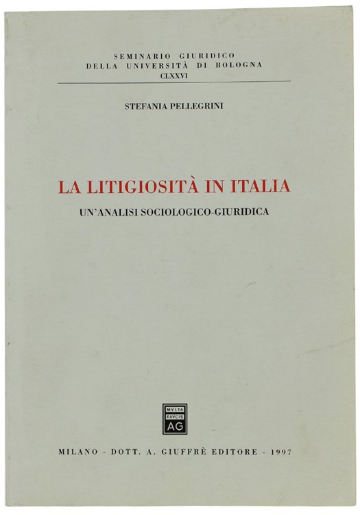 LA LITIGIOSITA' IN ITALIA. Un'analisi sociologico-giuridica.