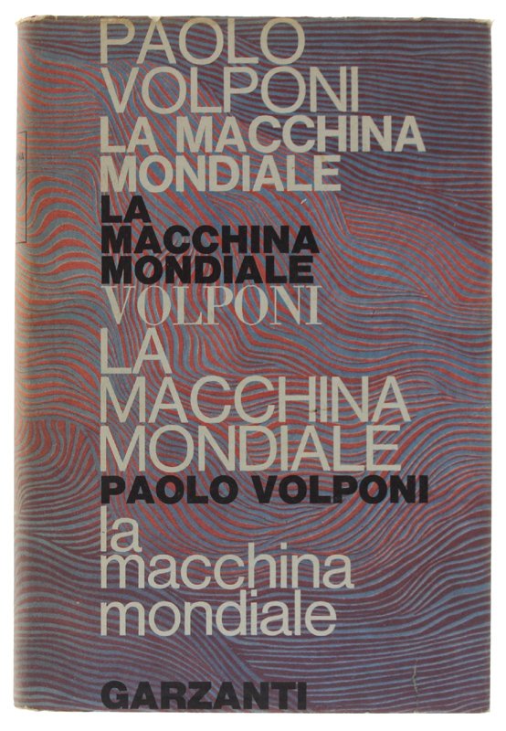 LA MACCHINA MONDIALE - Romanzo [ottimo stato]