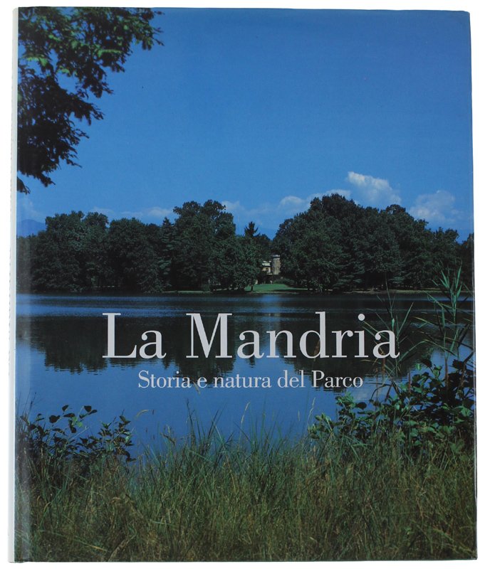 LA MANDRIA. Storia e natura del Parco - Saggi di: …