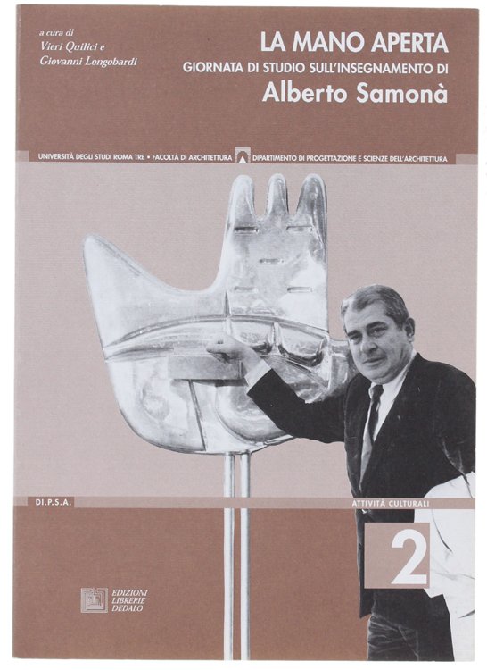 LA MANO APERTA. GIORNATA DI STUDIO SULL'INSEGNAMENTO DI ALBERTO SAMONA'. …