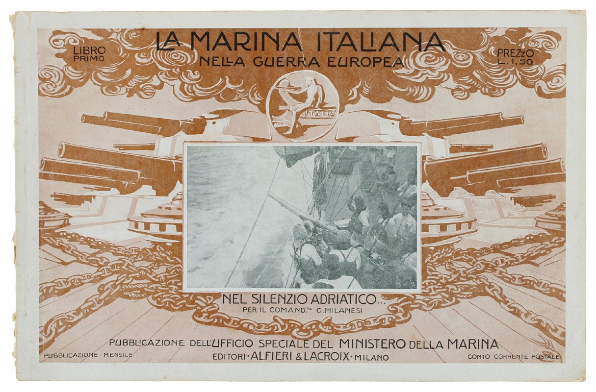 LA MARINA ITALIANA NELLA GUERRA EUROPEA - Libro Primo: G.Milanesi, …