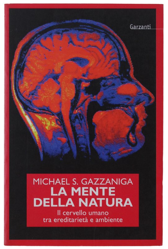 LA MENTE DELLA NATURA. Il cervello umano tra ereditarietà e …