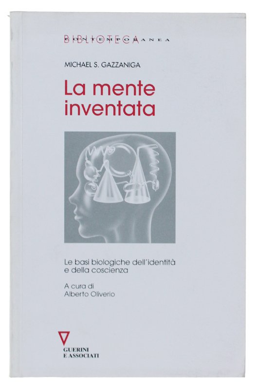 LA MENTE INVENTATA. Le basi biologiche dell'identità e della coscienza. …