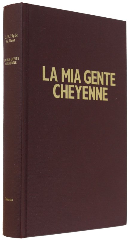 LA MIA GENTE CHEYENNE - Epopea dei Pellirosse delle Grandi …
