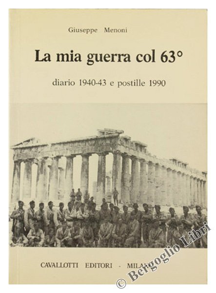 LA MIA GUERRA COL 63° - Diario 1940-43 e postille …